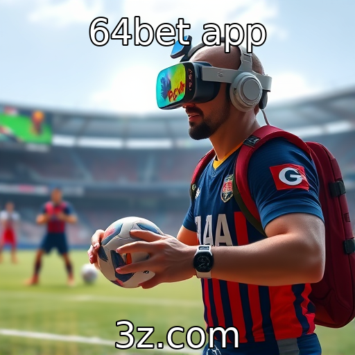 64bet app - Desenvolvedores apostam em realidade aumentada para jogos